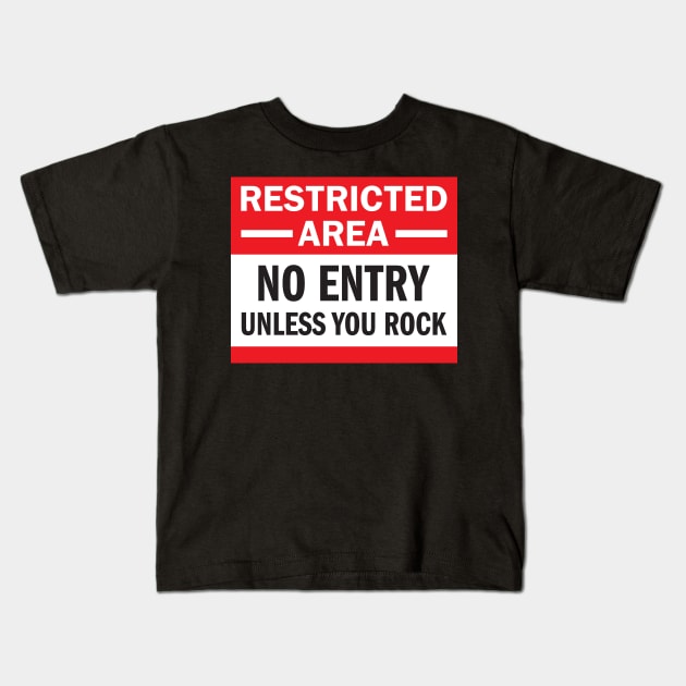 Restriced Area - Unless You Rock Kids T-Shirt by e2productions